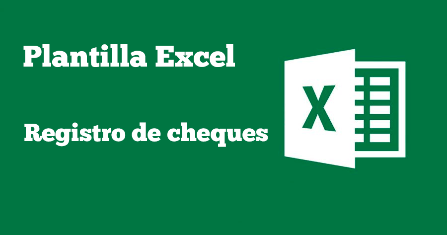 Plantilla Excel para registro de cheques y saldo automático